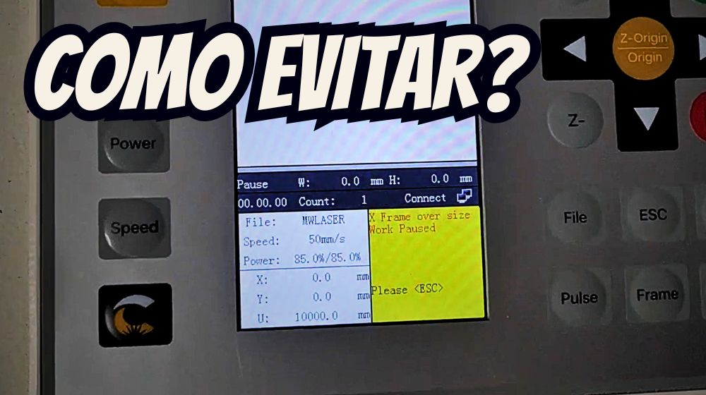 Erro "XY Frame Over Size" ou “No enough extend space”: Seu Guia Completo para o Corte a Laser sem Complicações